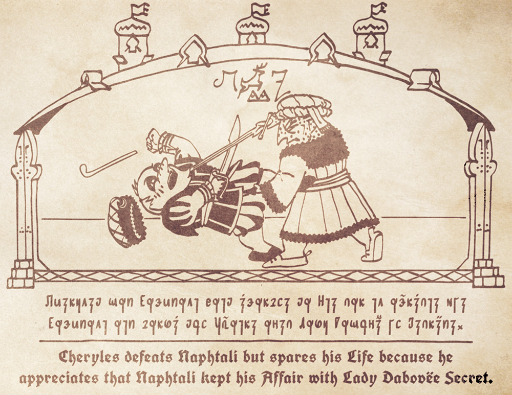 Cheryles defeats Naphtali but spares his Life because he appreciates that Naphtali kept his Affair with Lady Dabovëe secret.